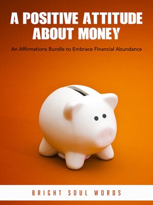 cover image of A Positive Attitude about Money